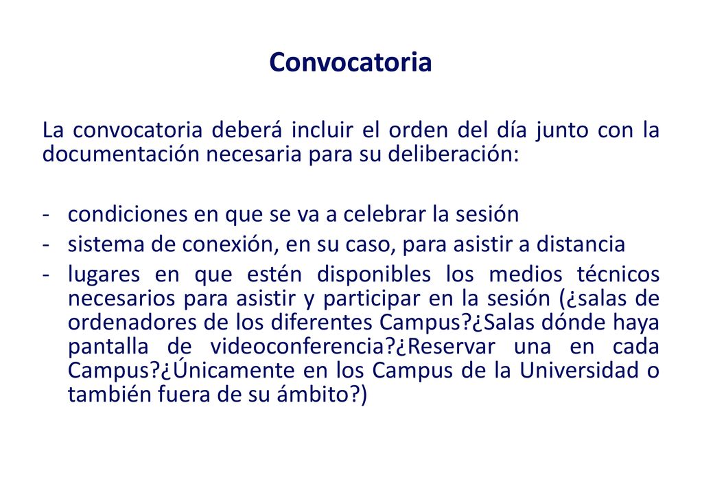 Convocatoria La convocatoria deberá incluir el orden del día junto con la documentación necesaria para su deliberación: