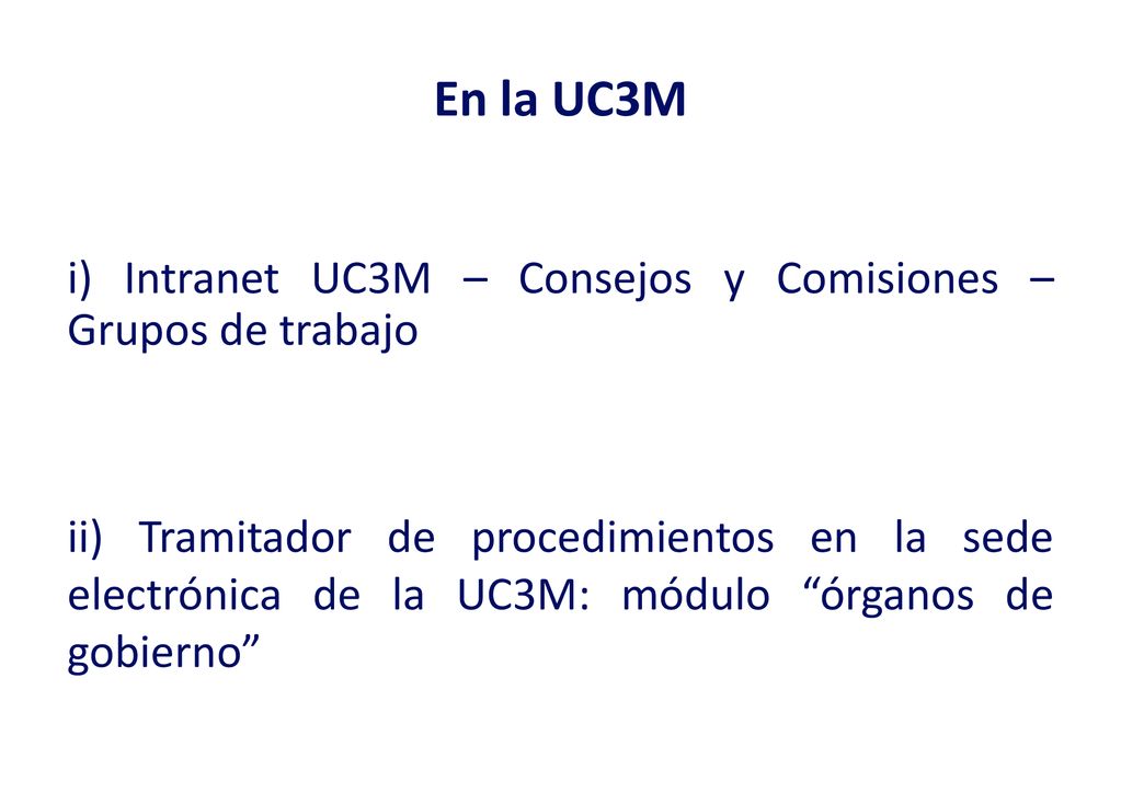 En la UC3M i) Intranet UC3M – Consejos y Comisiones – Grupos de trabajo.