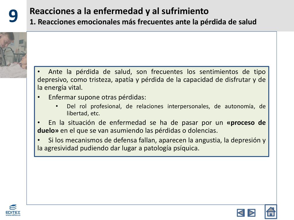 9 Reacciones a la enfermedad y al sufrimiento 1. Reacciones emocionales más frecuentes ante la pérdida de salud.