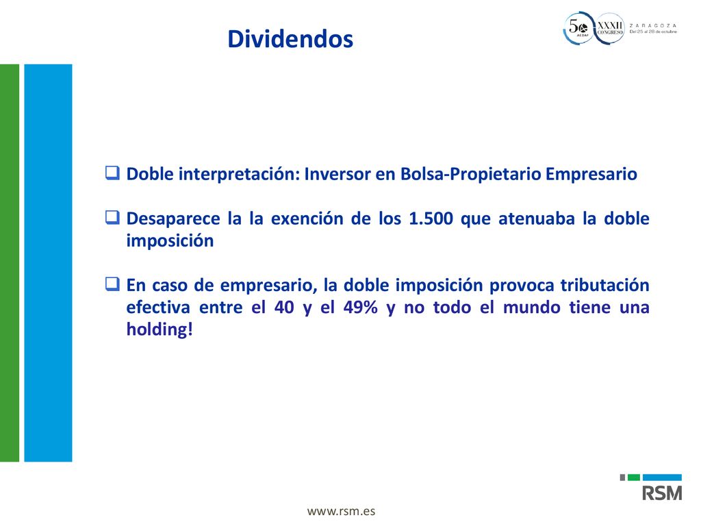 Dividendos Doble interpretación: Inversor en Bolsa-Propietario Empresario. Desaparece la la exención de los que atenuaba la doble imposición.
