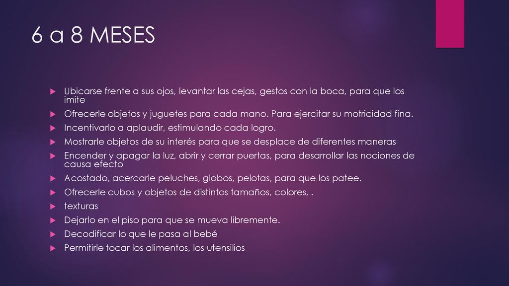 6 a 8 MESES Ubicarse frente a sus ojos, levantar las cejas, gestos con la boca, para que los imite.