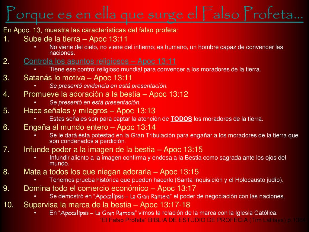 Porque es en ella que surge el Falso Profeta...