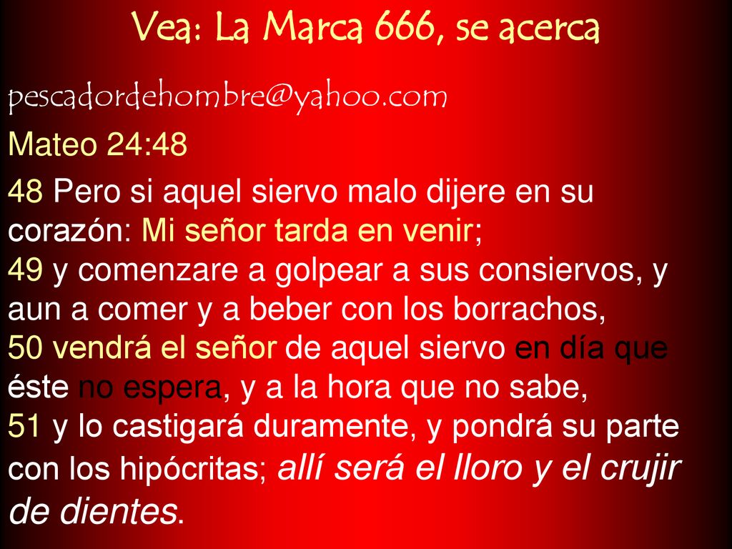 Vea: La Marca 666, se acerca Mateo 24:48