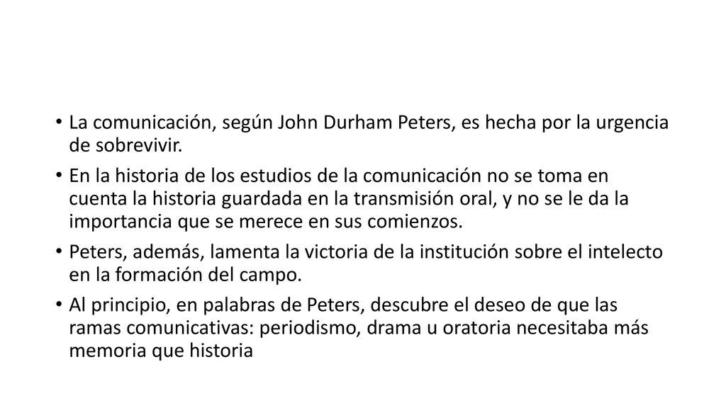 La comunicación, según John Durham Peters, es hecha por la urgencia de sobrevivir.