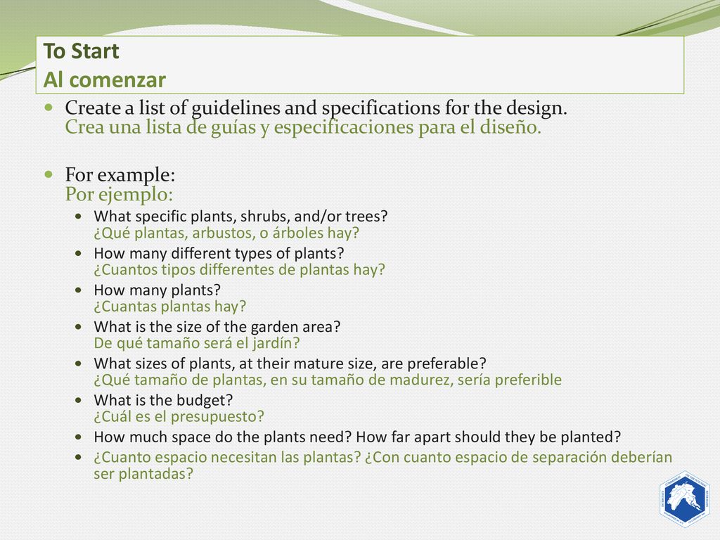 To Start Al comenzar Create a list of guidelines and specifications for the design. Crea una lista de guías y especificaciones para el diseño.