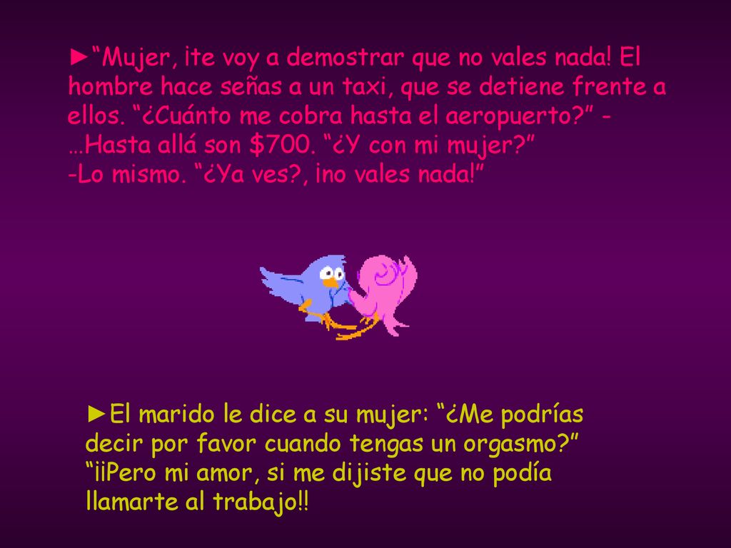 ► Mujer, ¡te voy a demostrar que no vales nada