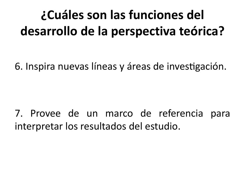 ¿Cuáles son las funciones del desarrollo de la perspectiva teórica