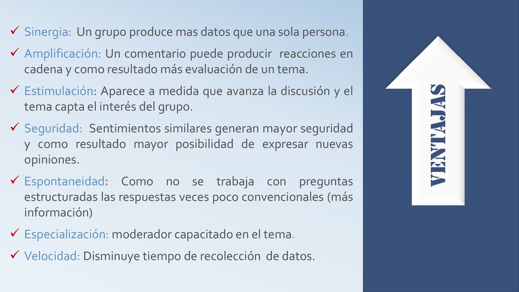 VENTAJAS Sinergia: Un grupo produce mas datos que una sola persona.