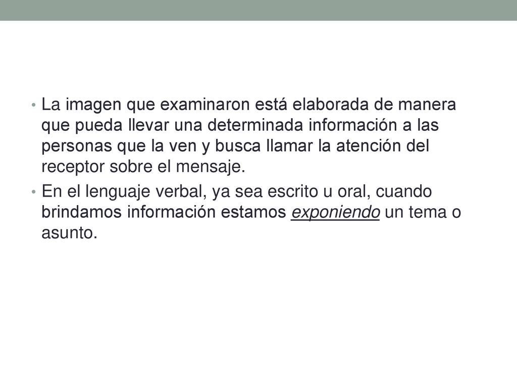 La imagen que examinaron está elaborada de manera que pueda llevar una determinada información a las personas que la ven y busca llamar la atención del receptor sobre el mensaje.