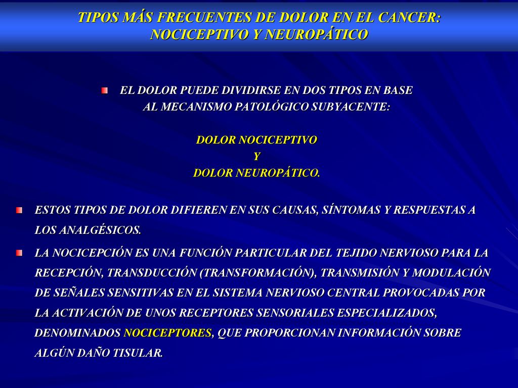 TIPOS MÁS FRECUENTES DE DOLOR EN EL CANCER: NOCICEPTIVO Y NEUROPÁTICO