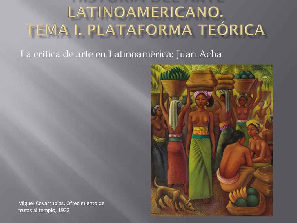 Historia del Arte Latinoamericano. Tema I. Plataforma teórica