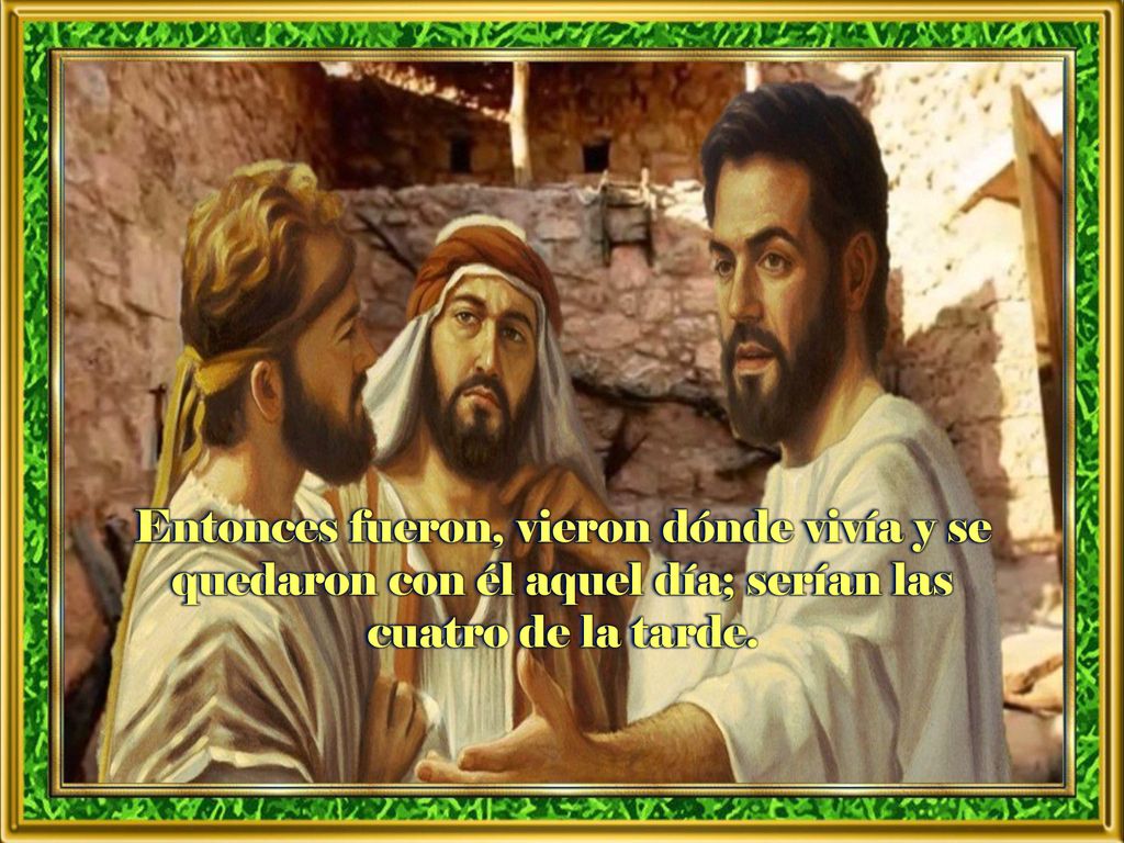 Entonces fueron, vieron dónde vivía y se quedaron con él aquel día; serían las cuatro de la tarde.