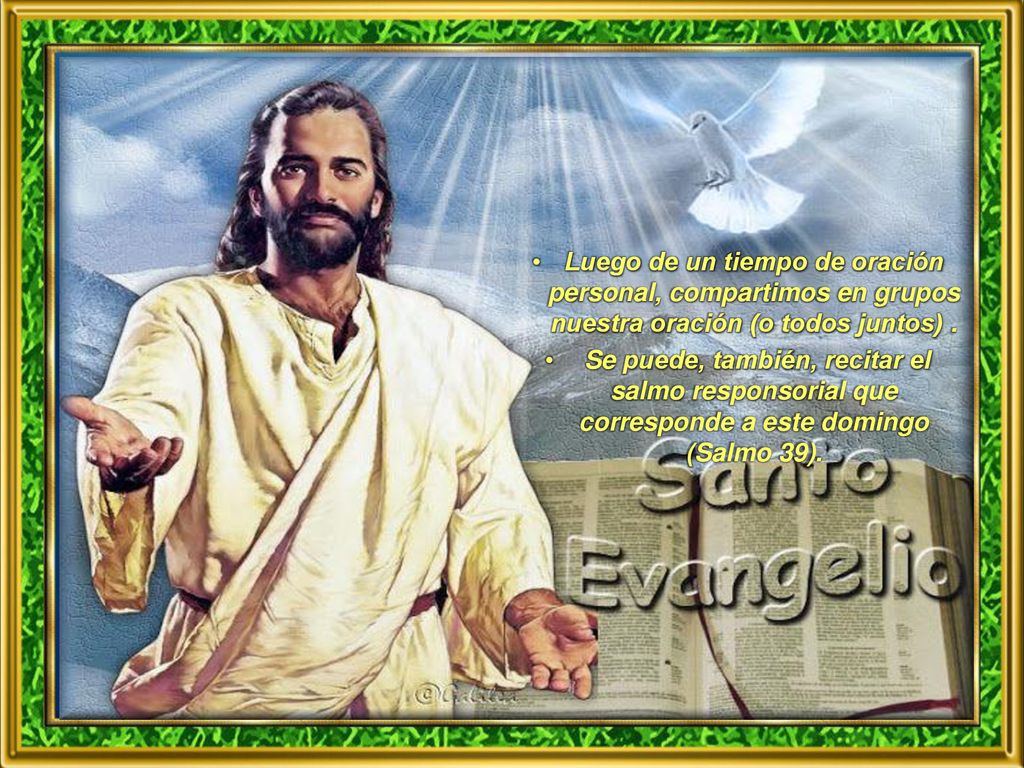 Luego de un tiempo de oración personal, compartimos en grupos nuestra oración (o todos juntos) .