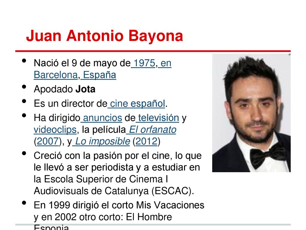 Juan Antonio Bayona Nació el 9 de mayo de 1975, en Barcelona, España