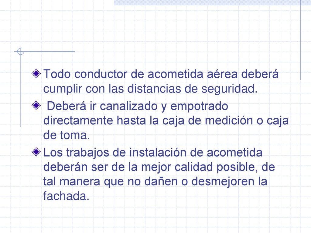 Todo conductor de acometida aérea deberá cumplir con las distancias de seguridad.