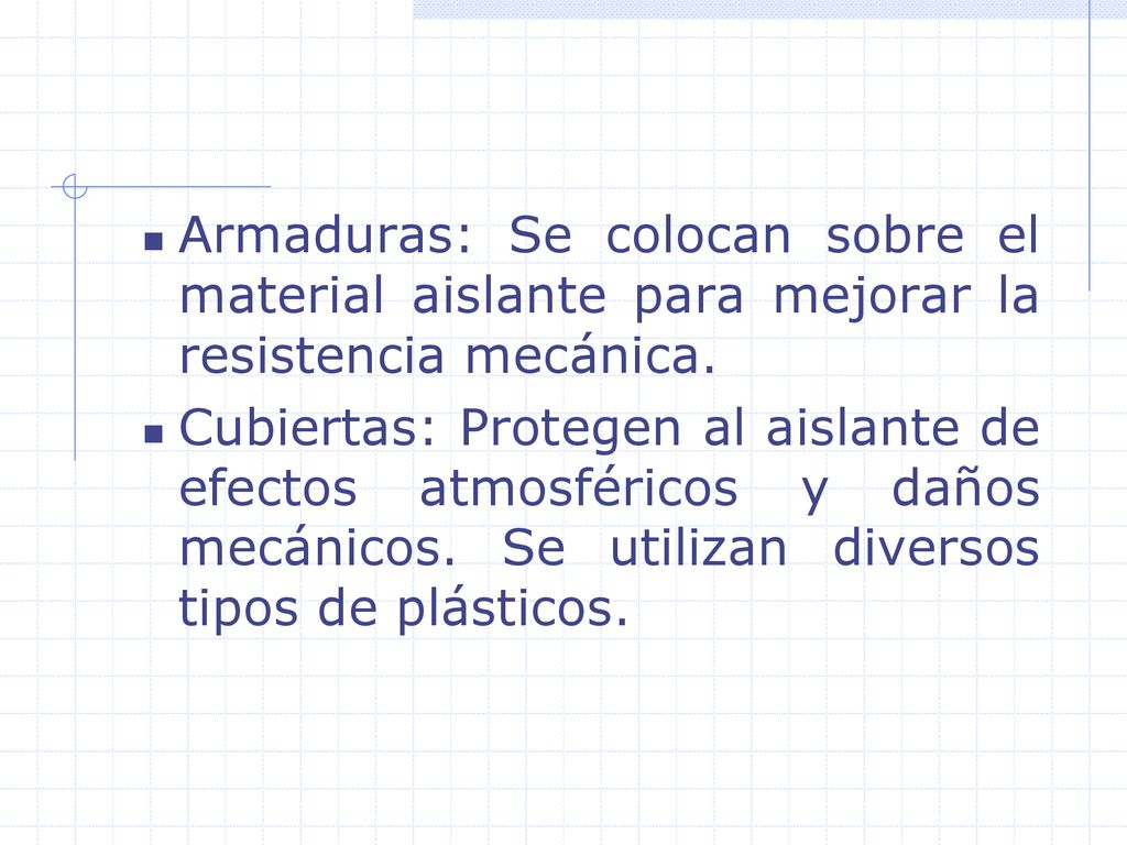 Armaduras: Se colocan sobre el material aislante para mejorar la resistencia mecánica.