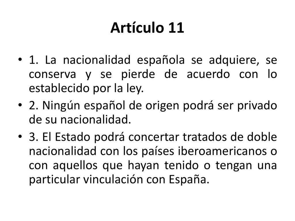 Artículo La nacionalidad española se adquiere, se conserva y se pierde de acuerdo con lo establecido por la ley.