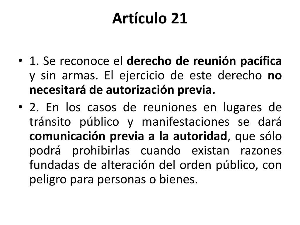 Artículo Se reconoce el derecho de reunión pacífica y sin armas. El ejercicio de este derecho no necesitará de autorización previa.