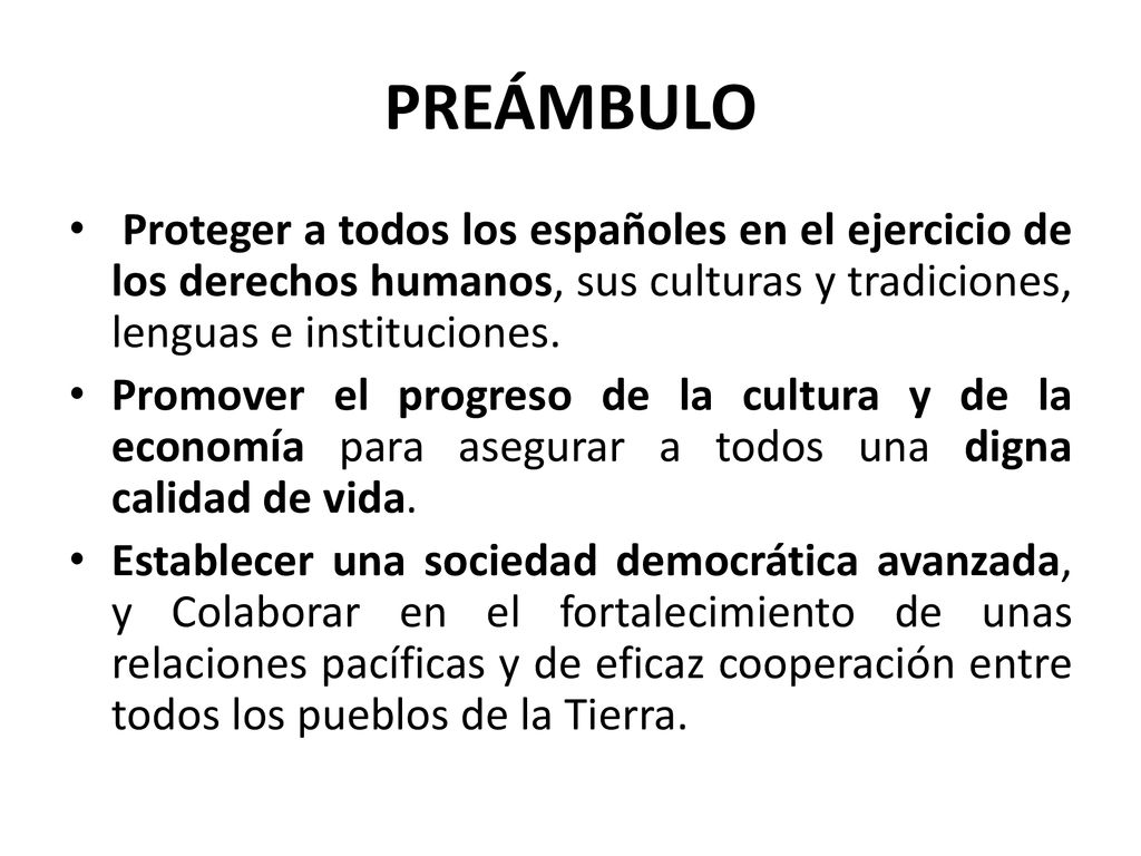 PREÁMBULO Proteger a todos los españoles en el ejercicio de los derechos humanos, sus culturas y tradiciones, lenguas e instituciones.