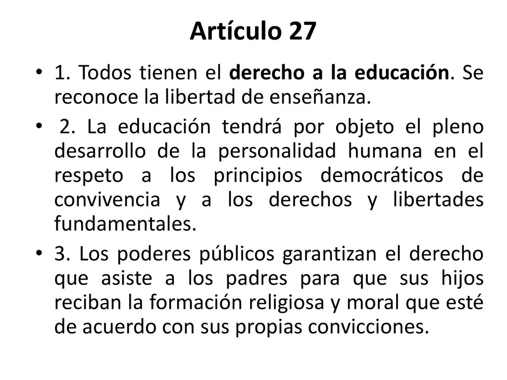 Artículo Todos tienen el derecho a la educación. Se reconoce la libertad de enseñanza.