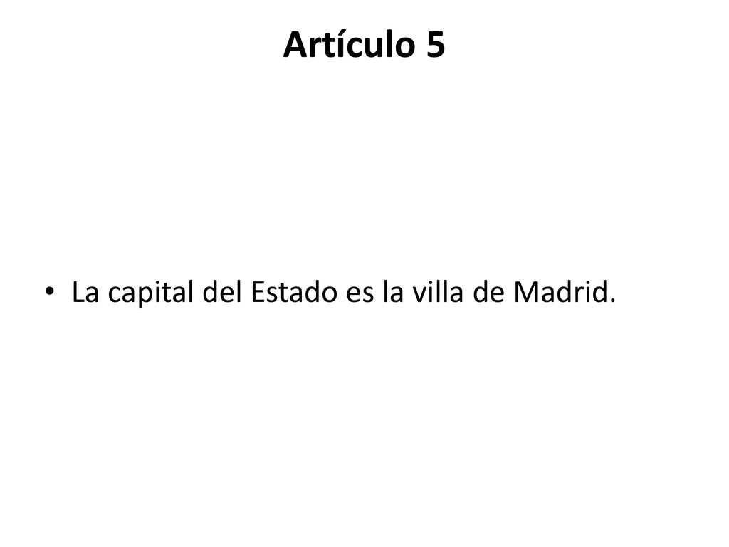 Artículo 5 La capital del Estado es la villa de Madrid.