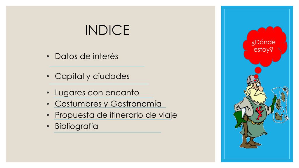 INDICE Datos de interés Capital y ciudades Lugares con encanto
