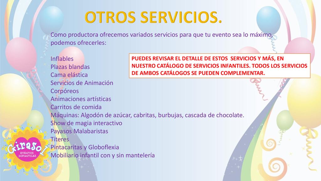 OTROS SERVICIOS. Como productora ofrecemos variados servicios para que tu evento sea lo máximo, podemos ofrecerles: