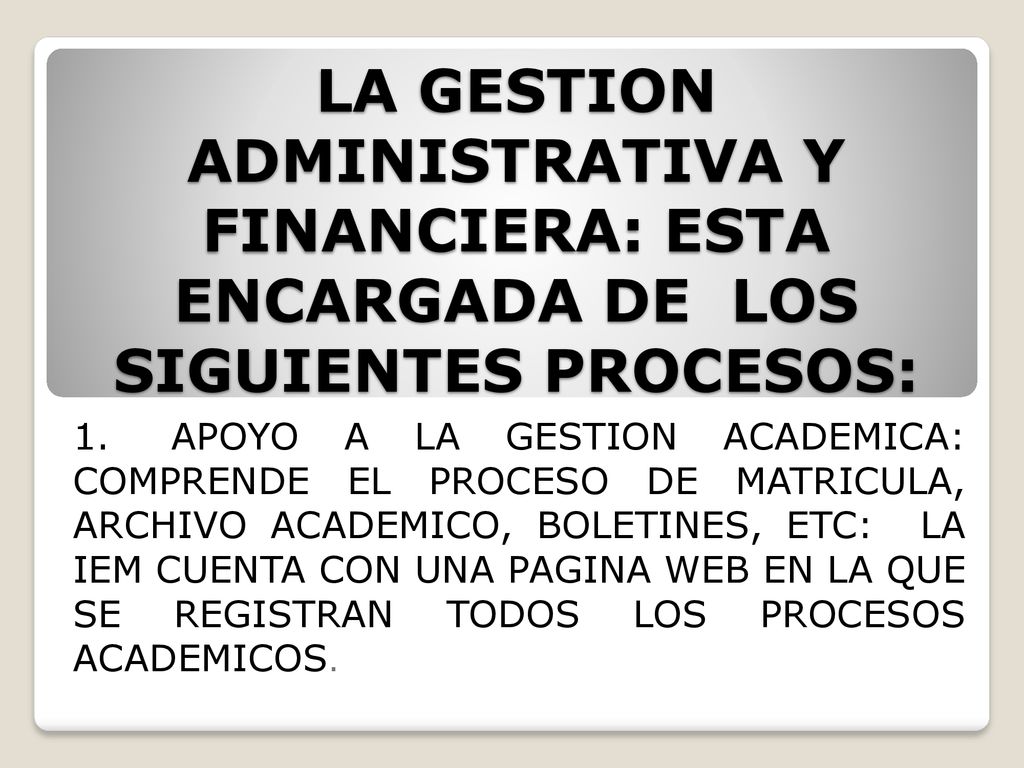 LA GESTION ADMINISTRATIVA Y FINANCIERA: ESTA ENCARGADA DE LOS SIGUIENTES PROCESOS: