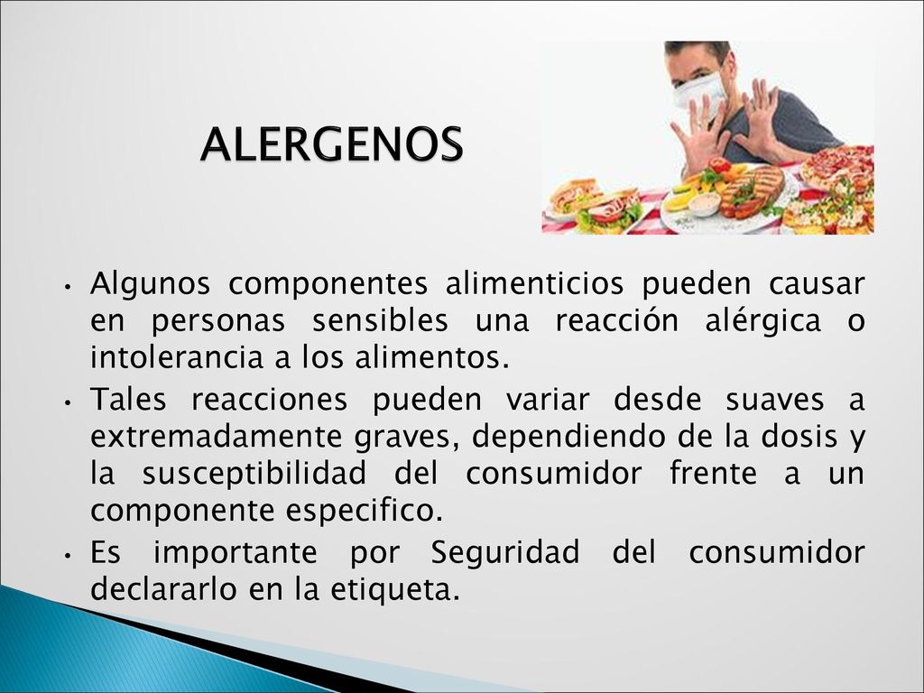 ALERGENOS Algunos componentes alimenticios pueden causar en personas sensibles una reacción alérgica o intolerancia a los alimentos.