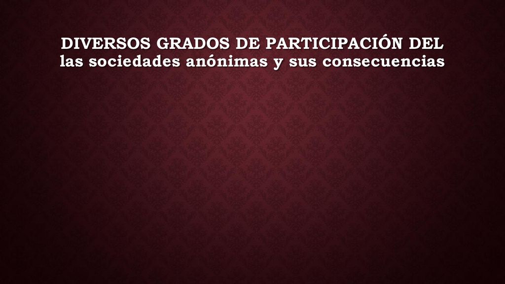 Diversos grados de participación del estado de las sociedades anónimas y sus consecuencias