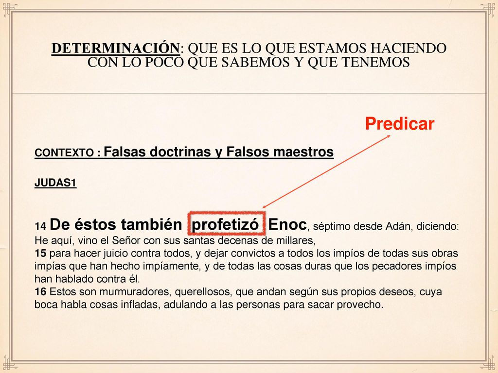 Determinación: Que es lo que estamos haciendo con lo poco que sabemos y que tenemos