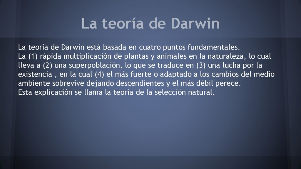 La teoría de Darwin La teoría de Darwin está basada en cuatro puntos fundamentales.