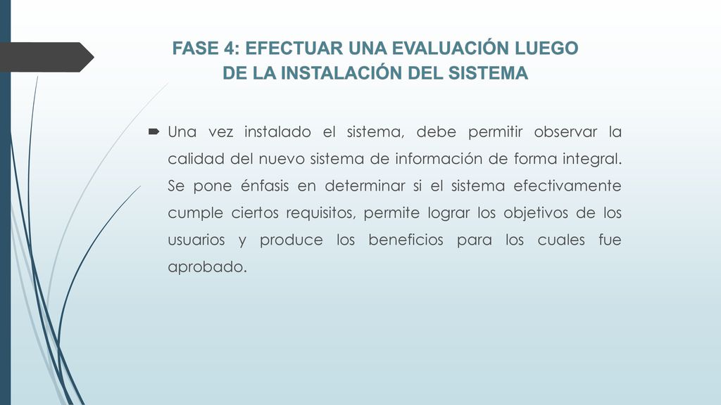 Fase 4: Efectuar una evaluación luego de la instalación del sistema