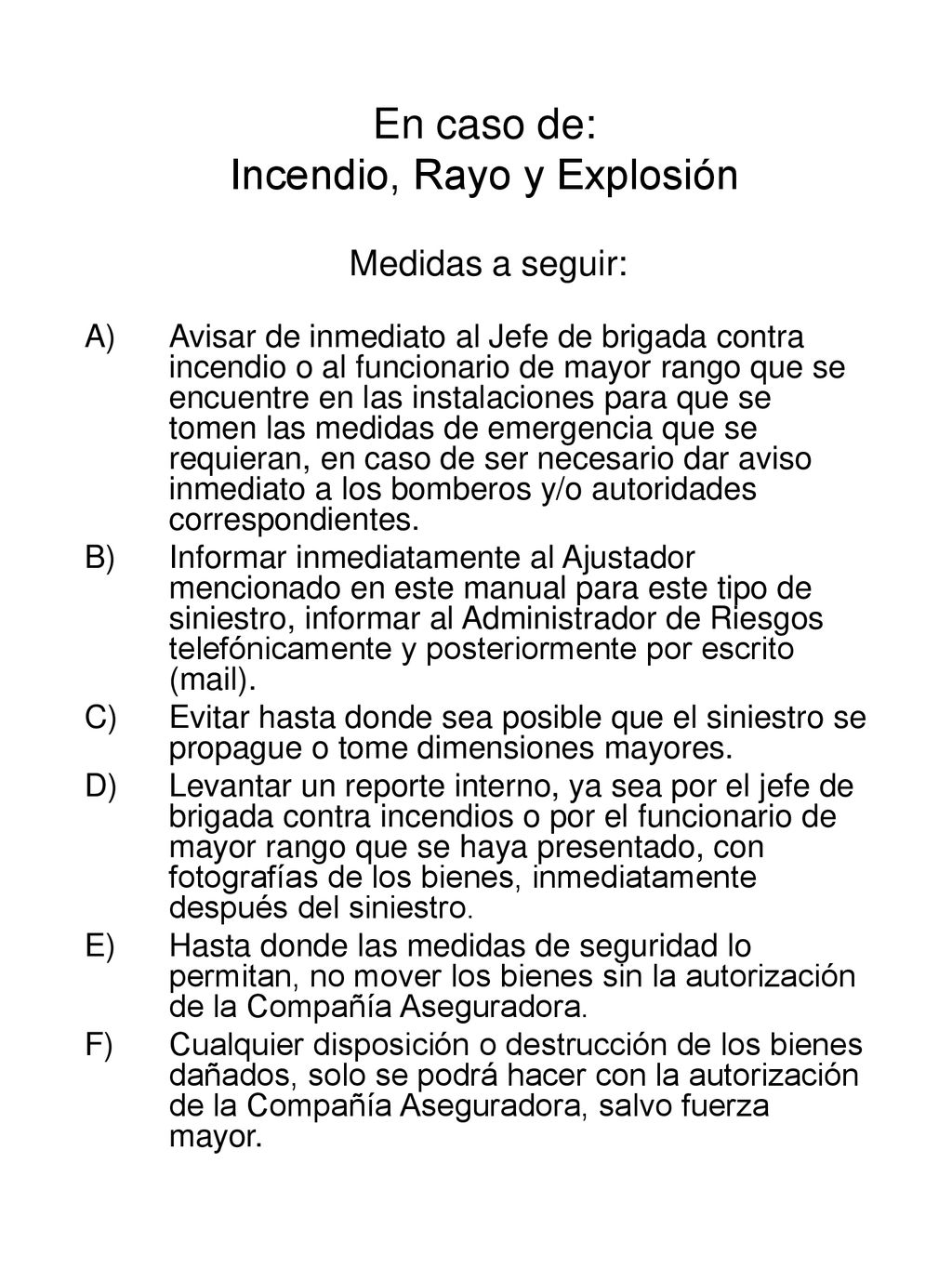 En caso de: Incendio, Rayo y Explosión Medidas a seguir: