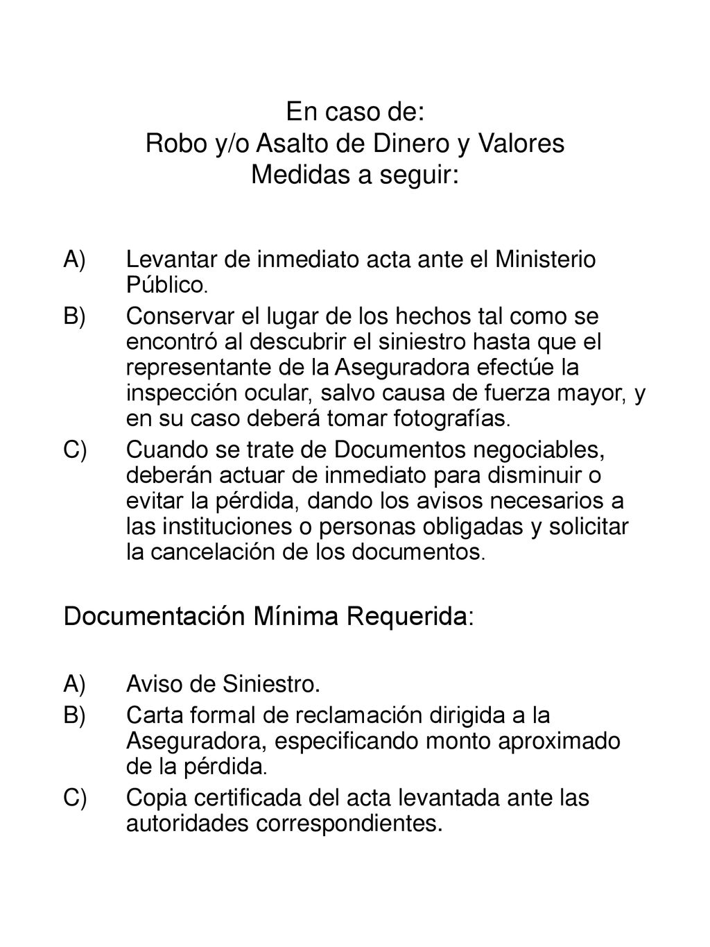 En caso de: Robo y/o Asalto de Dinero y Valores Medidas a seguir: