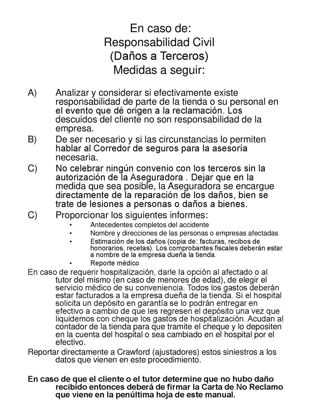 En caso de: Responsabilidad Civil (Daños a Terceros) Medidas a seguir: