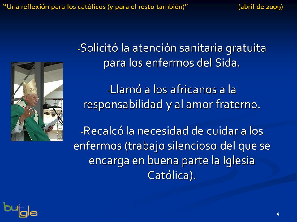 Solicitó la atención sanitaria gratuita para los enfermos del Sida.