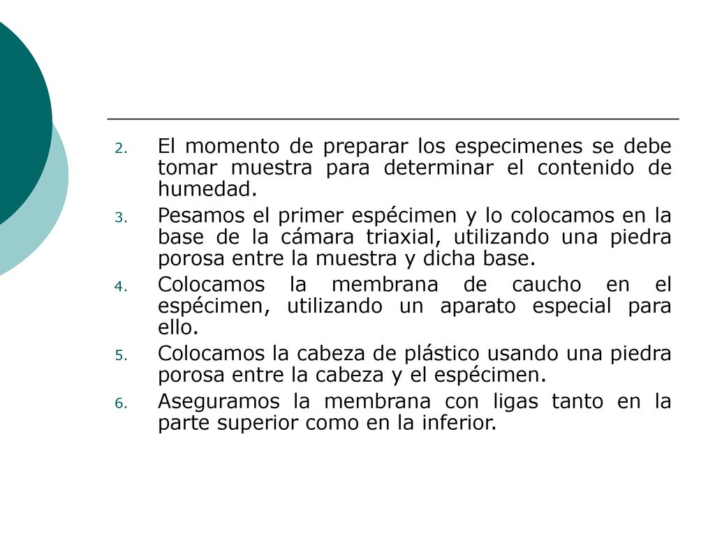 El momento de preparar los especimenes se debe tomar muestra para determinar el contenido de humedad.