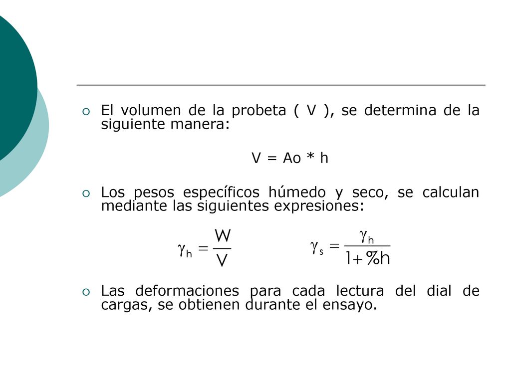 El volumen de la probeta ( V ), se determina de la siguiente manera: