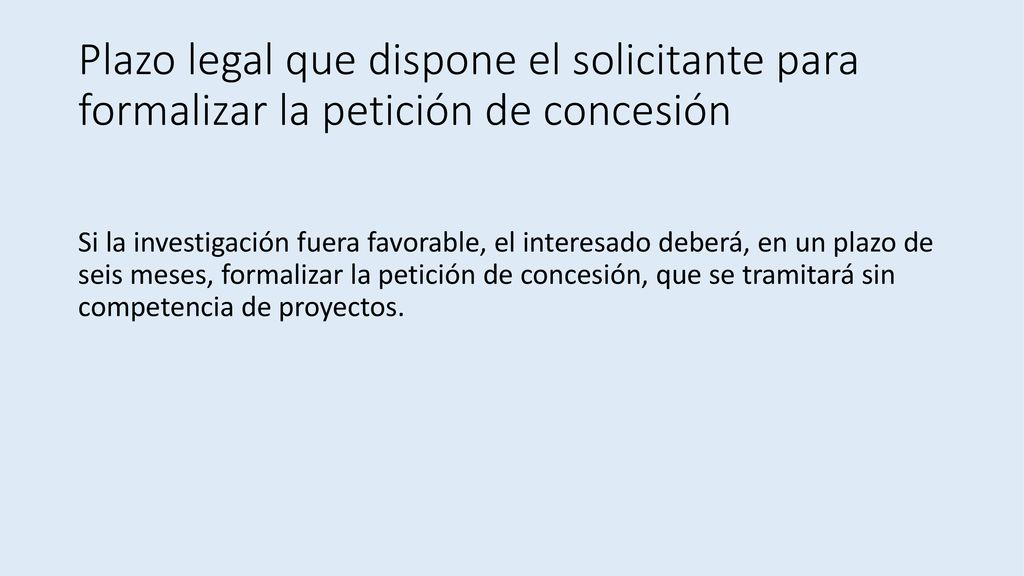 Plazo legal que dispone el solicitante para formalizar la petición de concesión