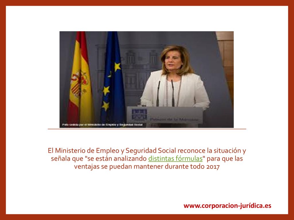 El Ministerio de Empleo y Seguridad Social reconoce la situación y señala que se están analizando distintas fórmulas para que las ventajas se puedan mantener durante todo 2017