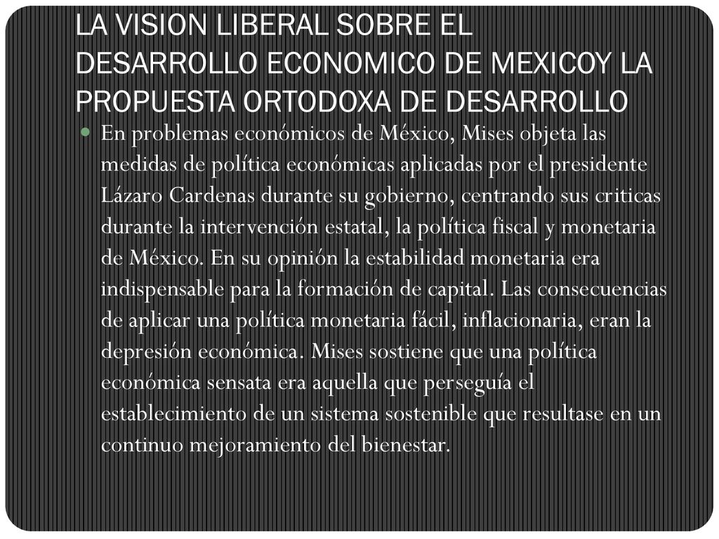 LA VISION LIBERAL SOBRE EL DESARROLLO ECONOMICO DE MEXICOY LA PROPUESTA ORTODOXA DE DESARROLLO