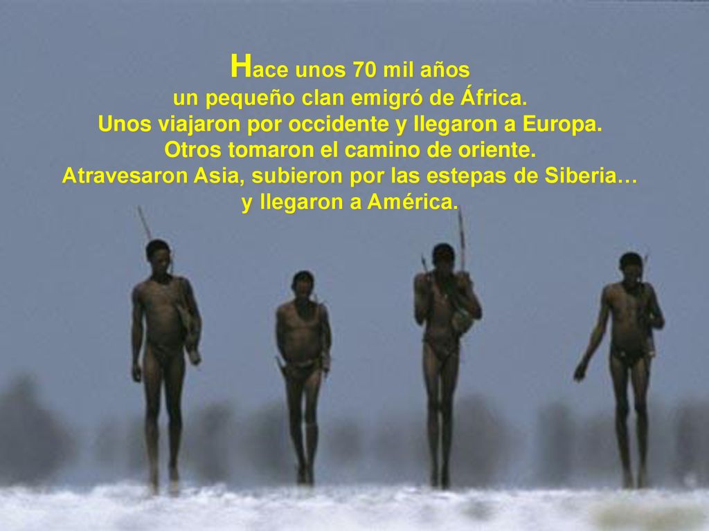 Hace unos 70 mil años un pequeño clan emigró de África.