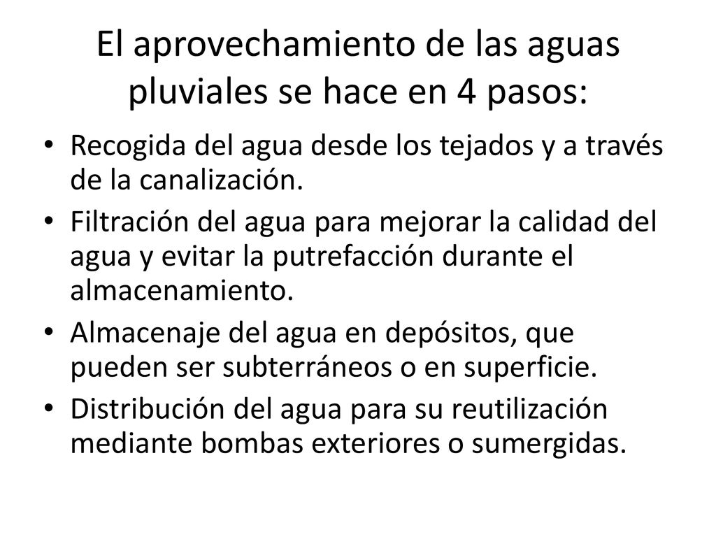 El aprovechamiento de las aguas pluviales se hace en 4 pasos: