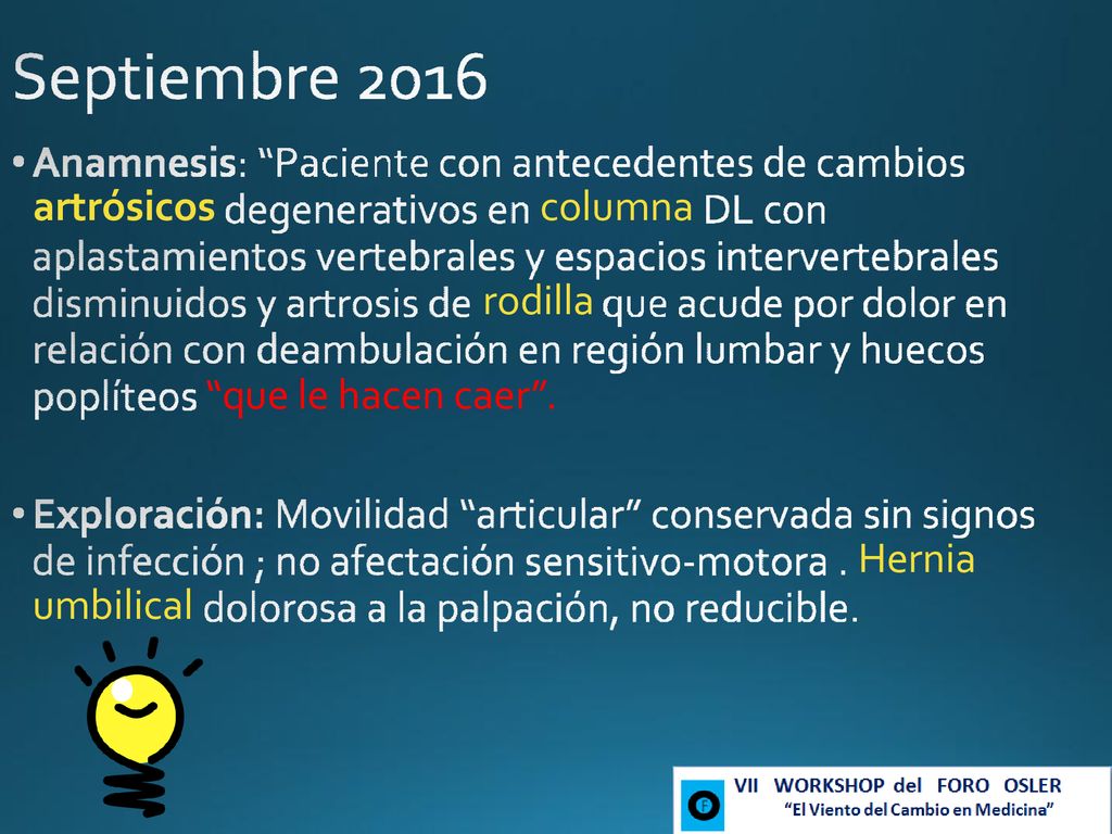 artrósicos columna rodilla que le hacen caer . Hernia umbilical