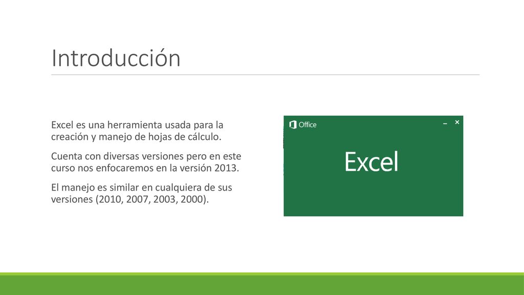 Introducción Excel es una herramienta usada para la creación y manejo de hojas de cálculo.
