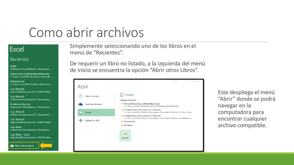 Como abrir archivos Simplemente seleccionando uno de los libros en el menú de Recientes .