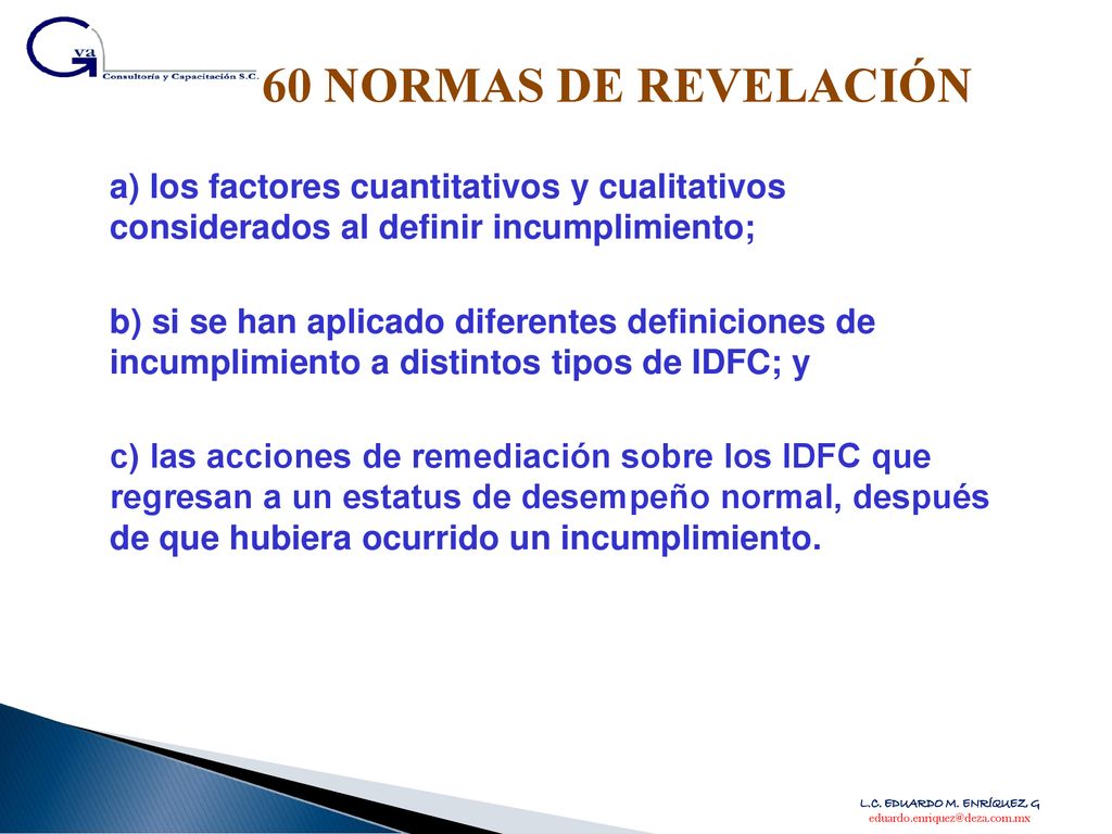 60 NORMAS DE REVELACIÓN a) los factores cuantitativos y cualitativos considerados al definir incumplimiento;