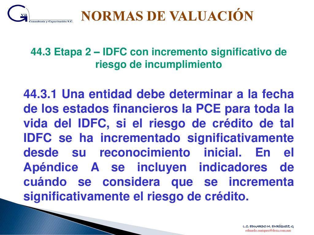 NORMAS DE VALUACIÓN 44.3 Etapa 2 – IDFC con incremento significativo de riesgo de incumplimiento.