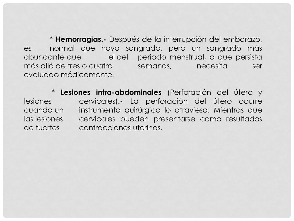 Hemorragias. - Después de la interrupción del embarazo, es